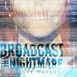 Broadcast The Nightmare : Twenty-Twelve